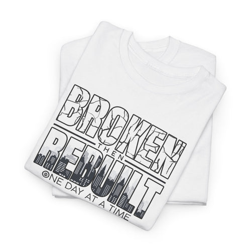 Broken then Rebuilt