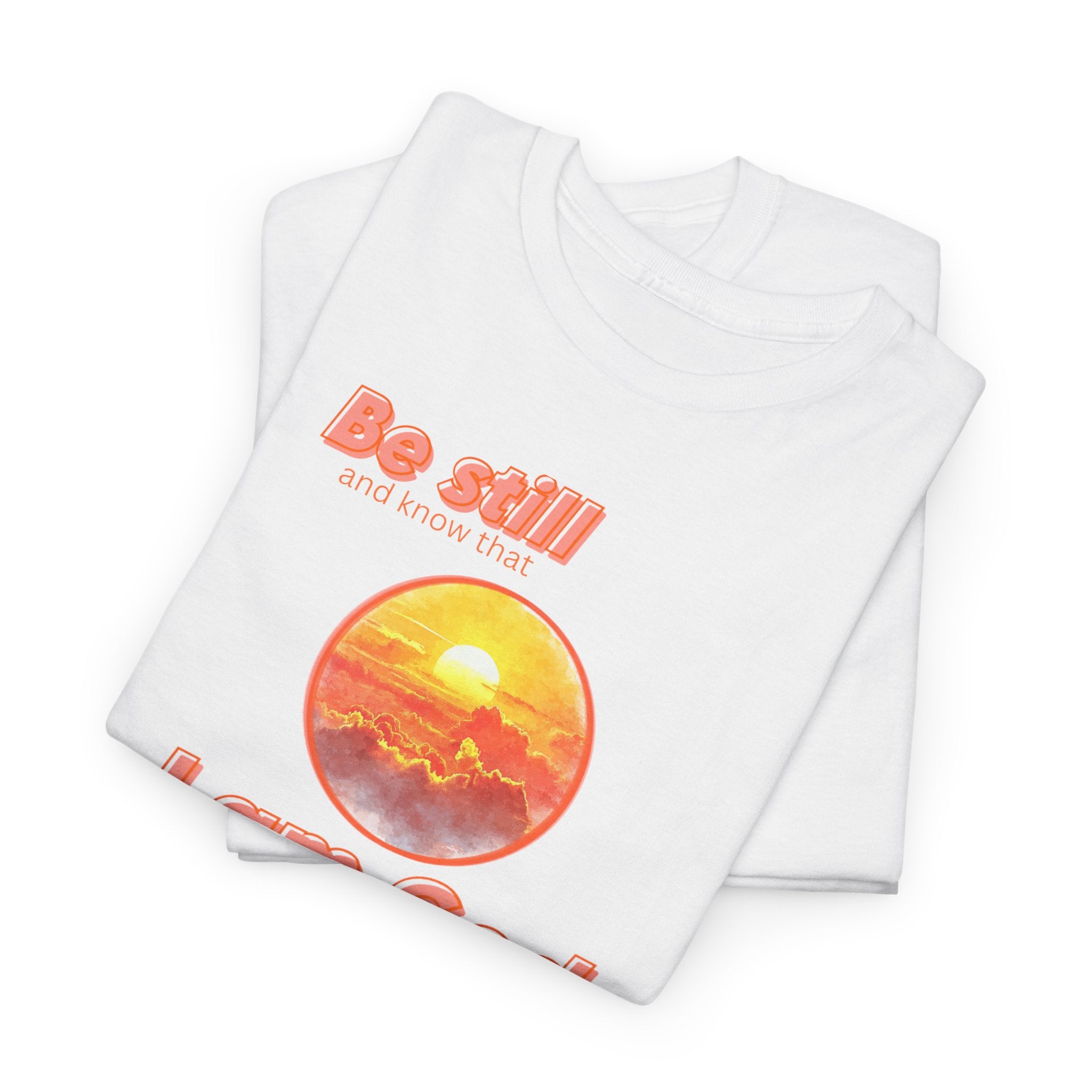Be still
